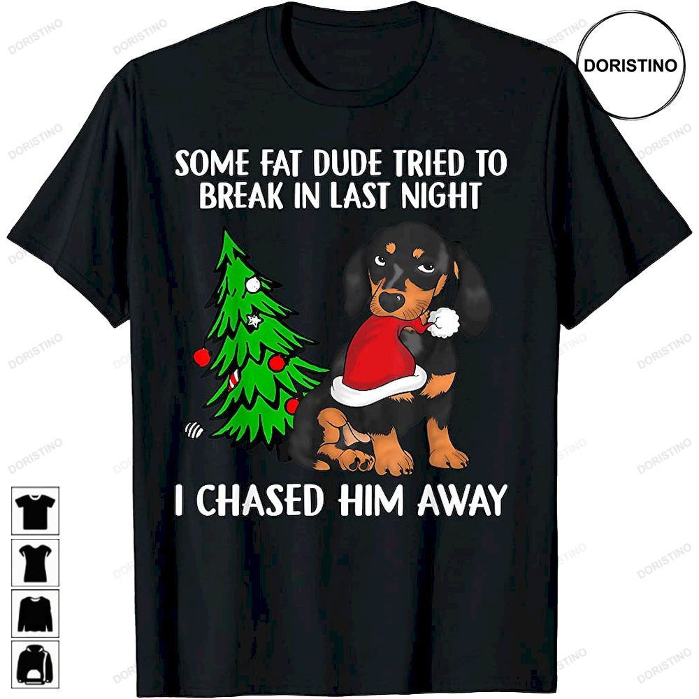 Dachshund I Chased Him Away Funny Christmas Dog Lovers Trending Style