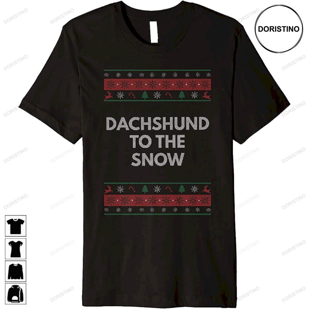 Dachshund To The Snow Christmas Dog Lover Xmas Pets Weiner Awesome Shirts