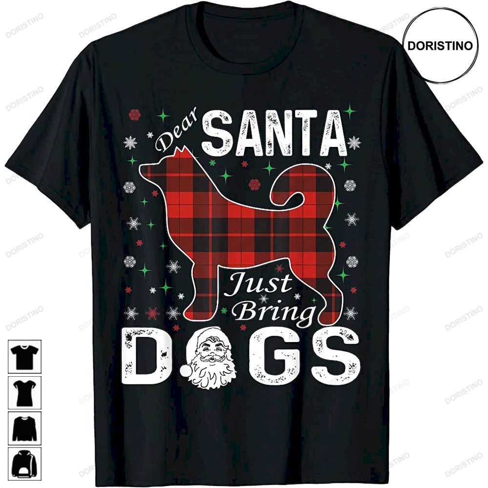 Dear Santa Just Bring Dogs Funny Christmas Awesome Shirts