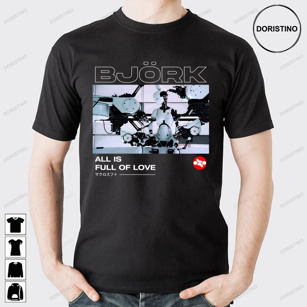 All Is Full Of Love Bjork Awesome Shirts