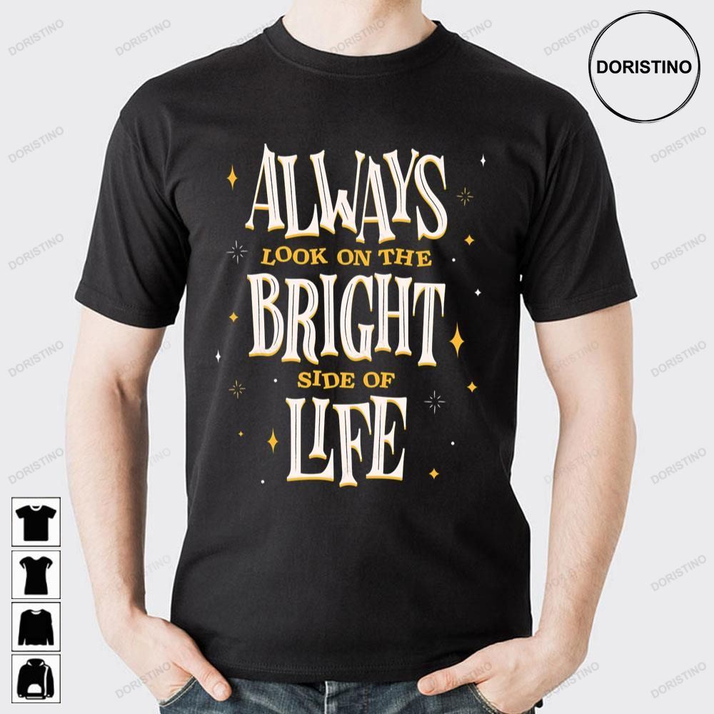 Always Look On The Bright Side Of Life Awesome Shirts