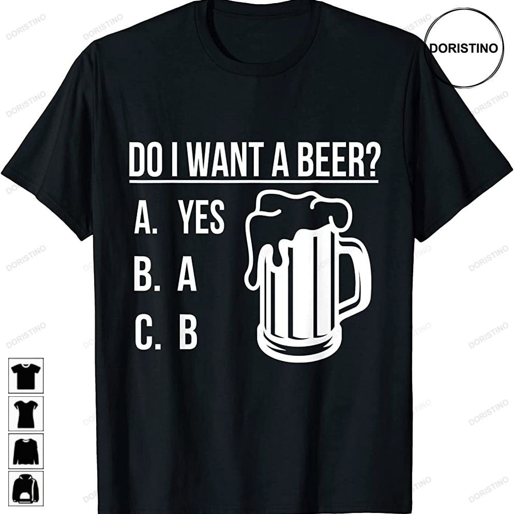 Do I Want A Beer Green Lucky Shamrock St Patricks Day Awesome Shirts