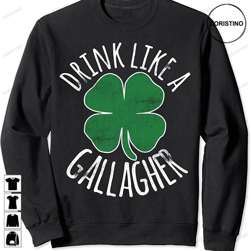 Drink Like A Gallagher St Patricks Day Beer Shamrock Awesome Shirts