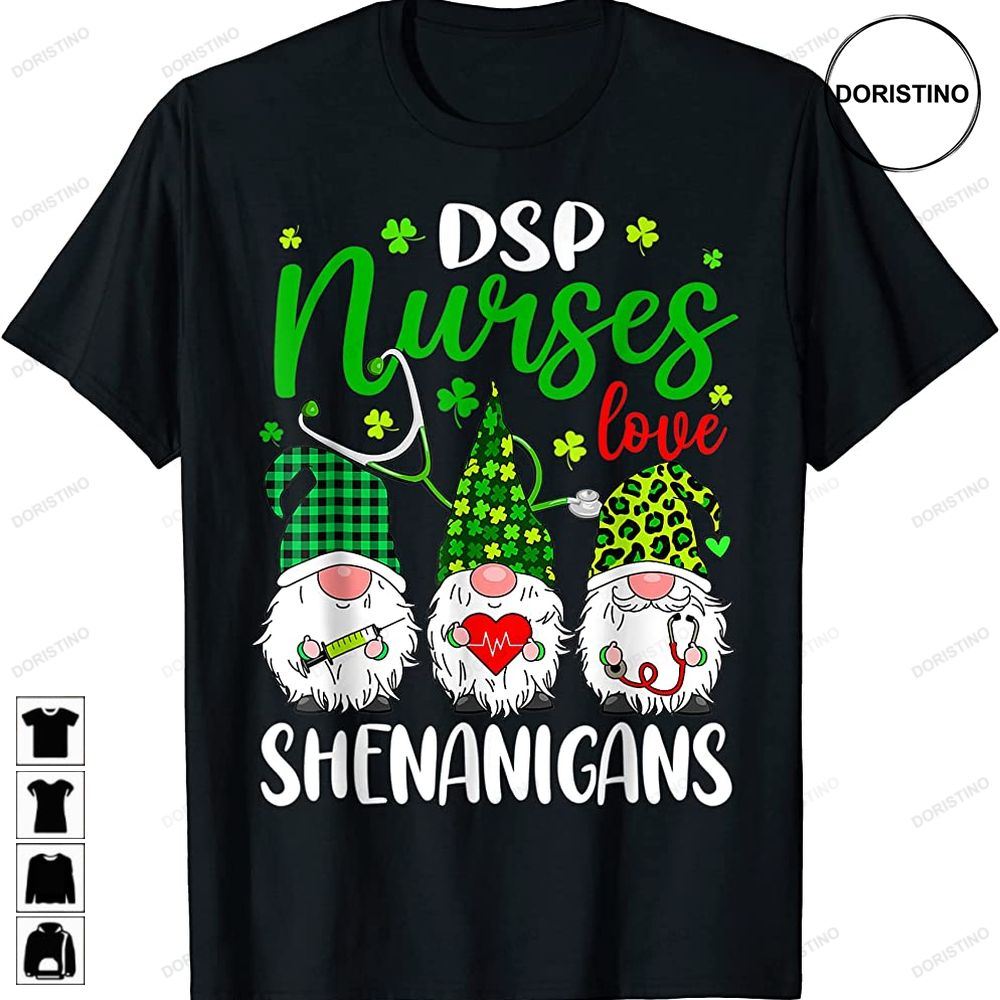 Dsp Nurse Love Shenanigans Gnomes Nurse St Patricks Day Limited Edition T-shirts