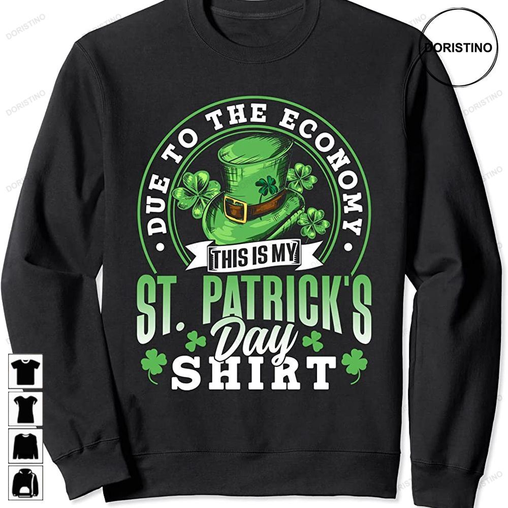 Due To The Economy Is My St Patricks Day Recession Awesome Shirts