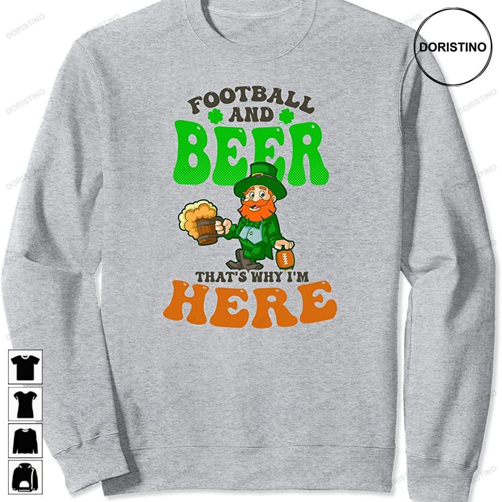 Football And Beer Why Here Design St Patricks Football Awesome Shirts