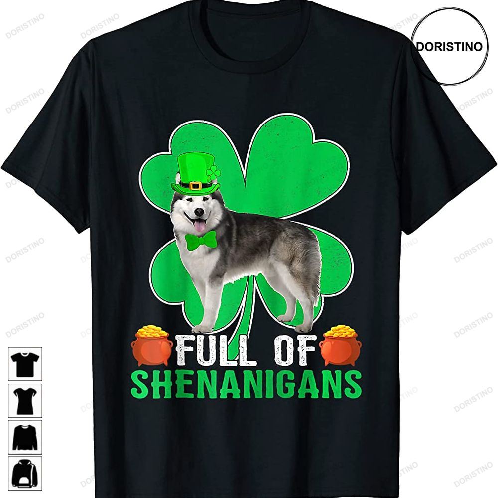 Full Of Shenanigans Alaskan Malamute Dog St Patricks Day Limited Edition T-shirts
