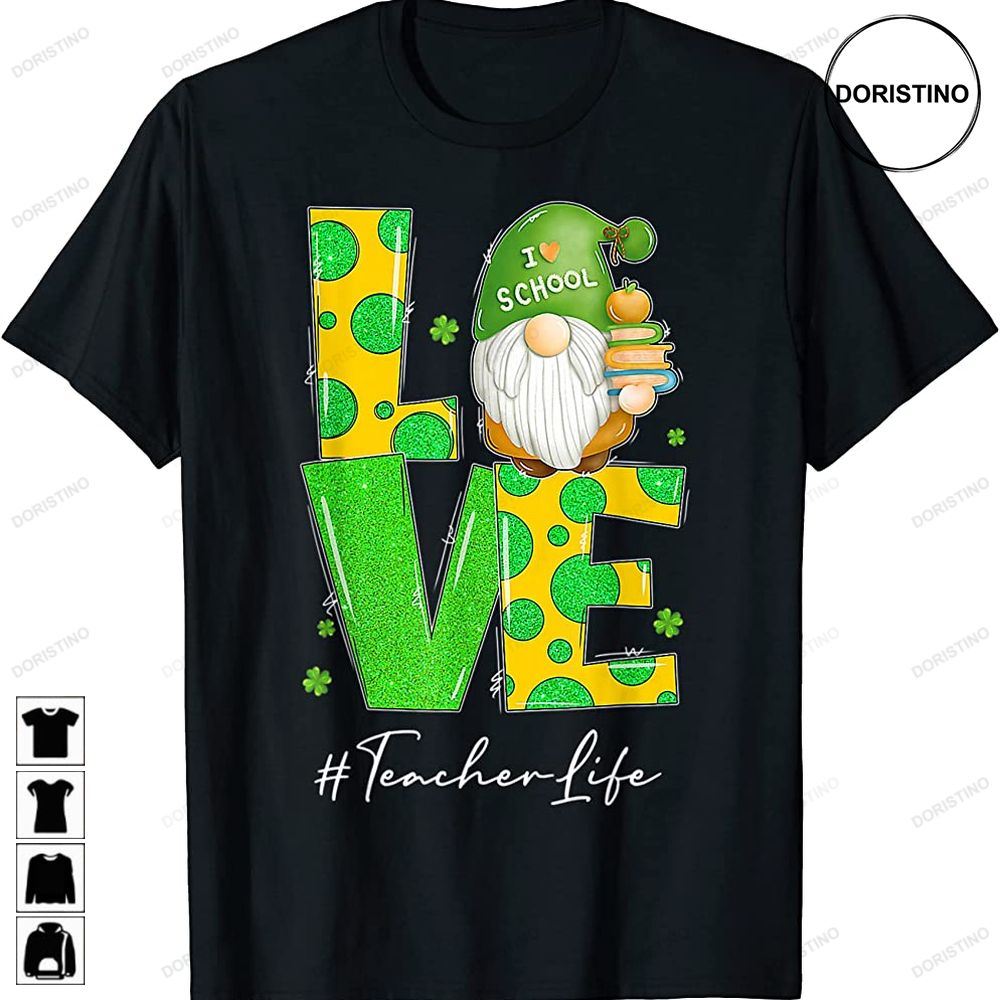 Funny Gnome Love Teacher Life Shamrock St Patricks Day Trending Style