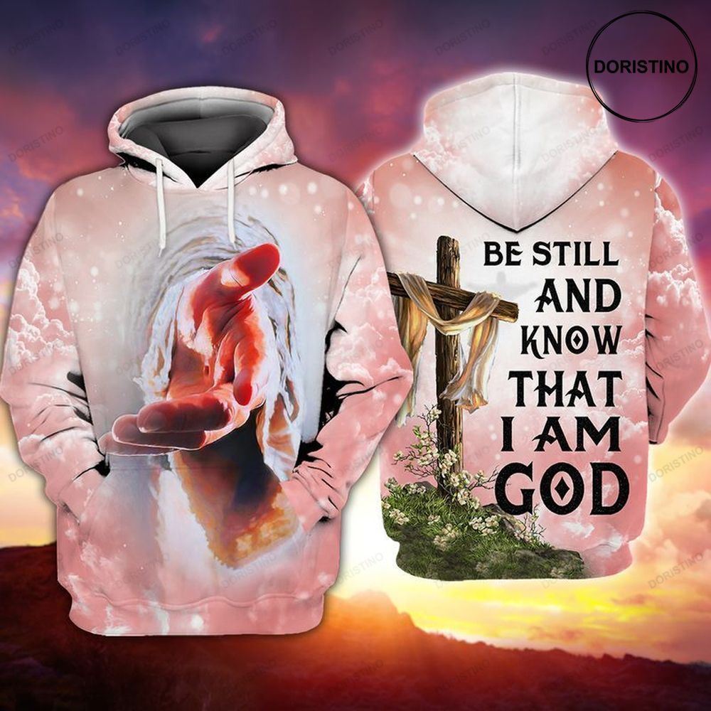 Jesus God Be Still And Know That I Am God Awesome 3D Hoodie