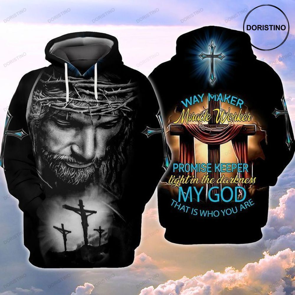 Jesus Way Maker Miracle Worker Promise Keeper Light In The Darkness My God That Is Who You Are Awesome 3D Hoodie