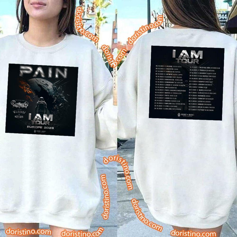 Pain I Am On Tour Europe 2023 Tour Dates Double Sides Awesome Shirt