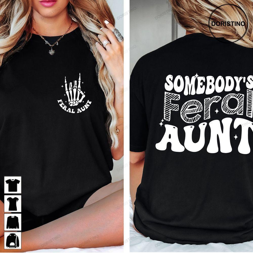 Somebodys Feral Aunt Feral Aunt Double Sides Tshirt