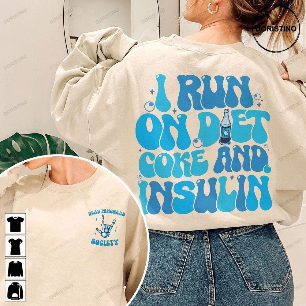 Support Diabetes Funny Awarenessi Run On Diet Coke And Insulin Double Sides Shirt