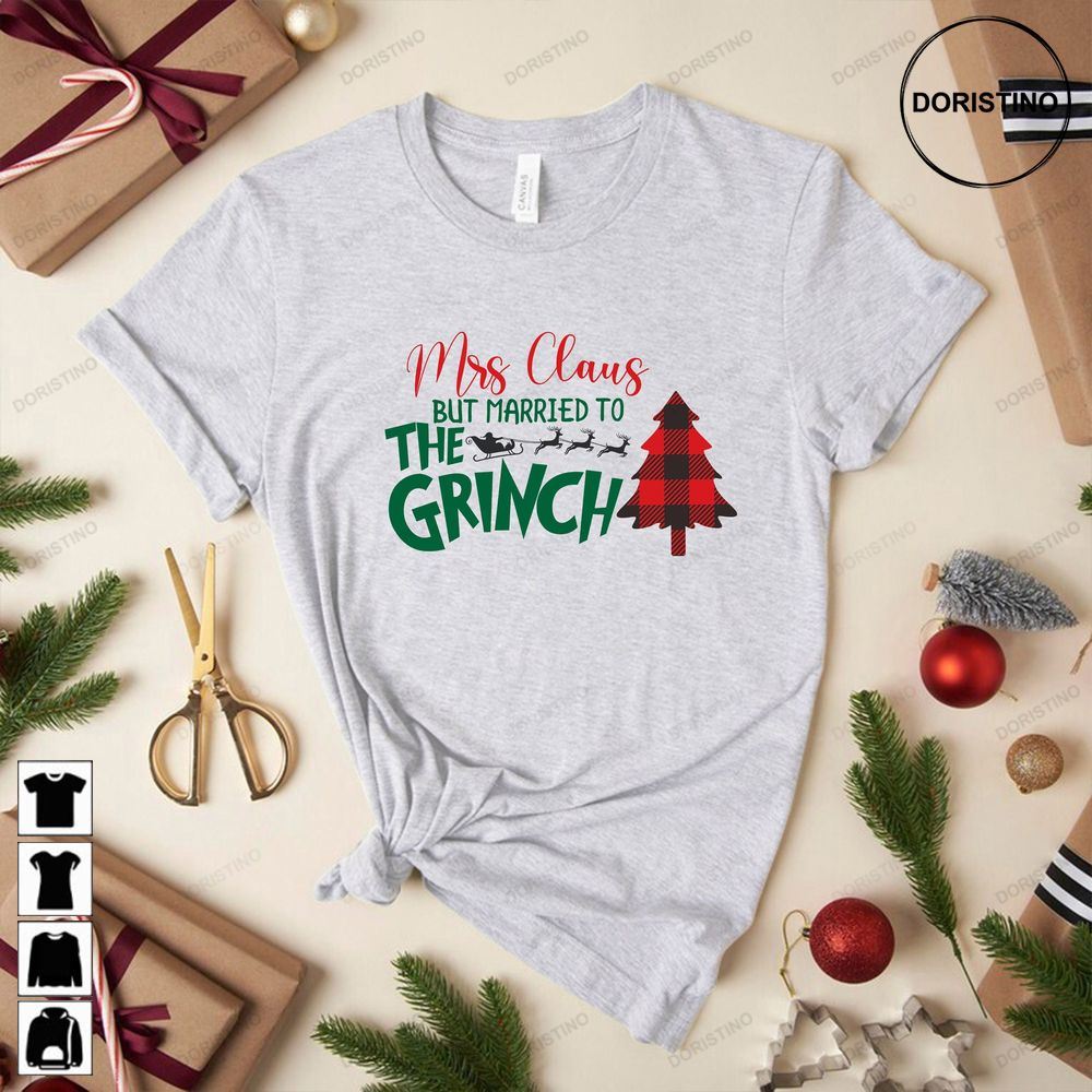 Mrs Claus But Married To The Grinch Womens Christmas Gift For Her Grinch Christmas Christmas Couples Rsqgq Limited Edition T-shirts