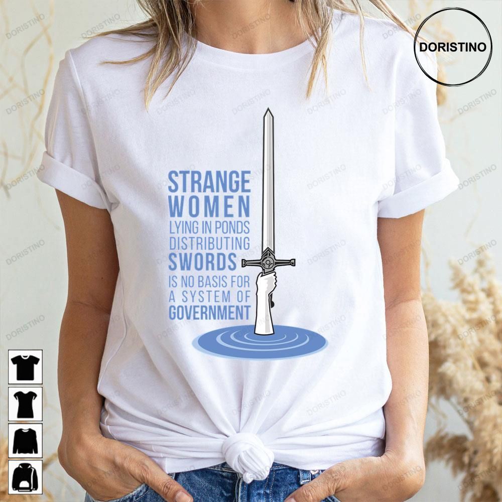 Strange Women Lying In Ponds Distributing Swords Monty Python Doristino Awesome Shirts