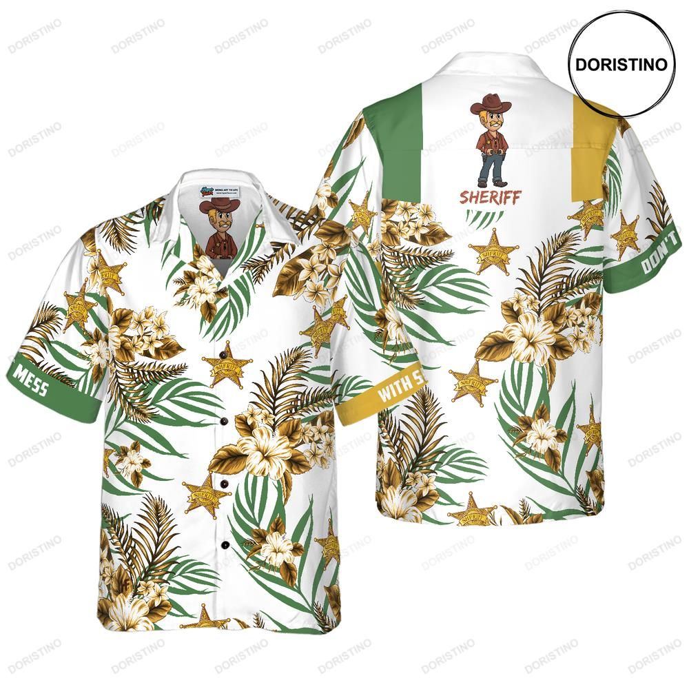 Don't Mess With Sheriff Limited Edition Hawaiian Shirt