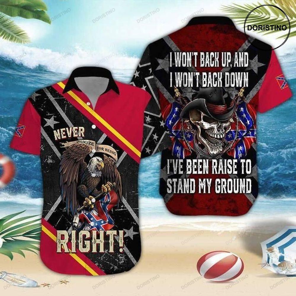 Eagle Never Right I Wont Back Up And I Wont Back Down Ive Been Raise To Stand My Ground Print Limited Edition Hawaiian Shirt