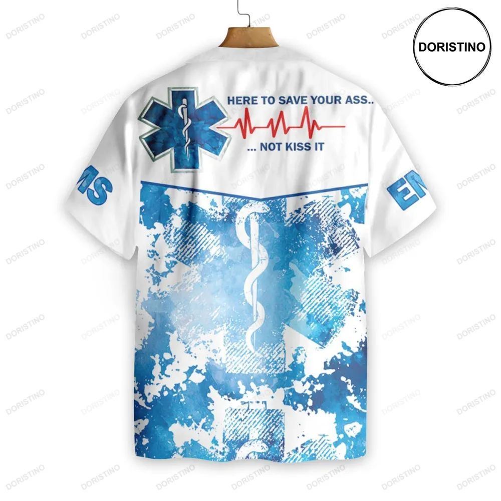 Ems Here To Save Your Ass Not Kiss It Paramedic Limited Edition Hawaiian Shirt