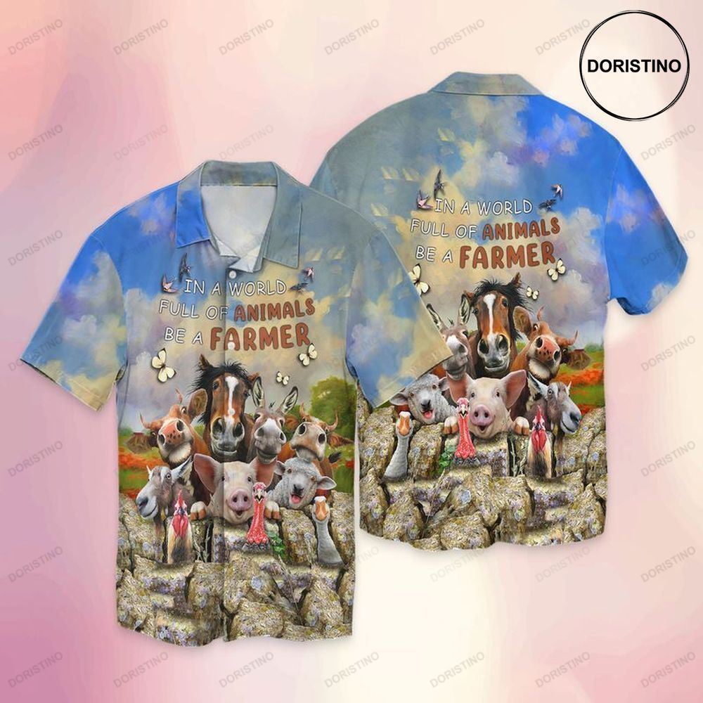 Farmer In A World Full Of Animals Be A Farmer Awesome Hawaiian Shirt