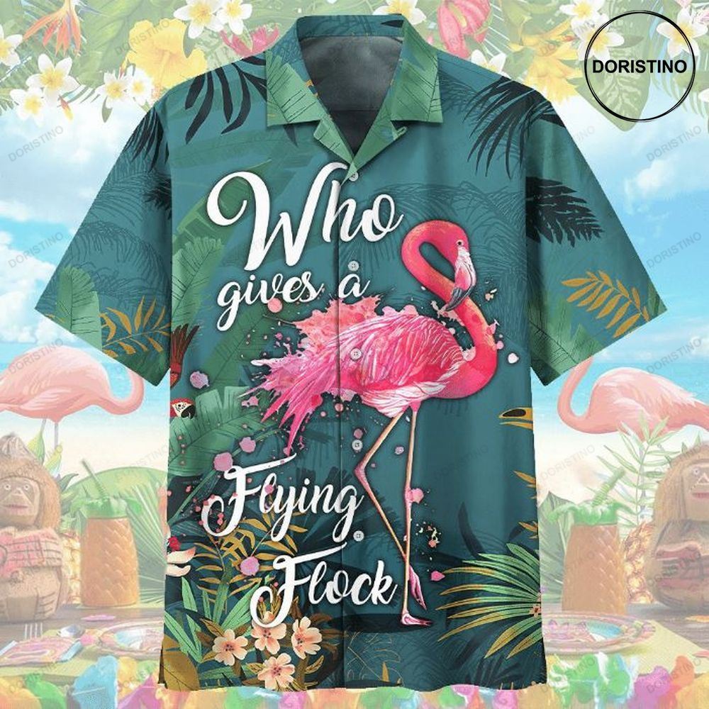 Flamingo Who Gives A Flying Flock Tropical Flowers Print Awesome Hawaiian Shirt