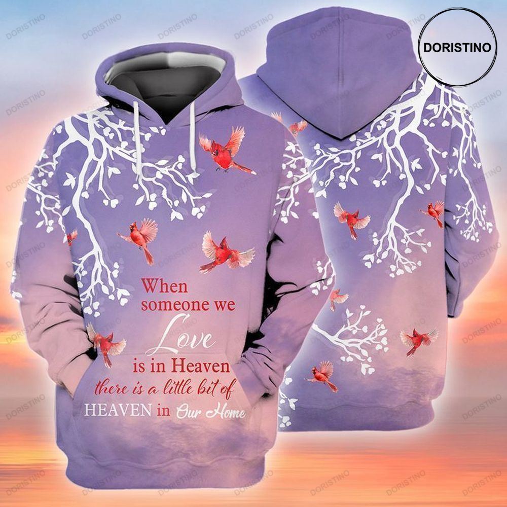 Memorial Day Bird Cardinal When Someone We Love Is In Haven There Is A Little Bit Of Heaven In Our Home Limited Edition 3d Hoodie