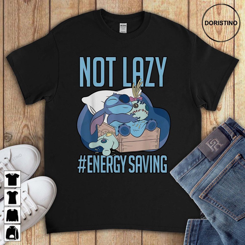 Lilo Stitch Not Lazy I'm In Energy Saving Mode Funny Gift Unisex For Men Women Awesome Shirts
