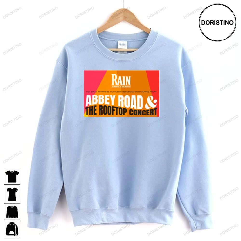 Rain A Tribute To The Beatles 2023 Abbey Road And The Rooftop Concert Limited Edition T-shirts