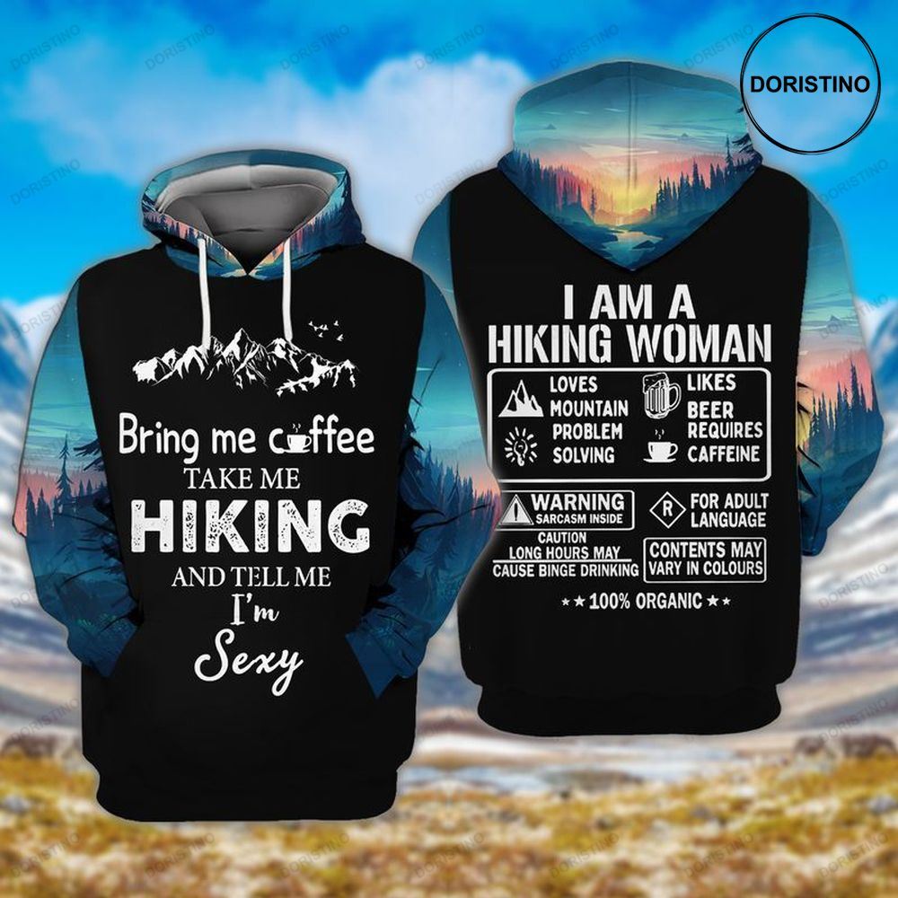 Hiking Woman Bring Me Coffee Take Me Hiking And Tell Me I Am Sexy I Am A Hiking Women All Over Print Hoodie