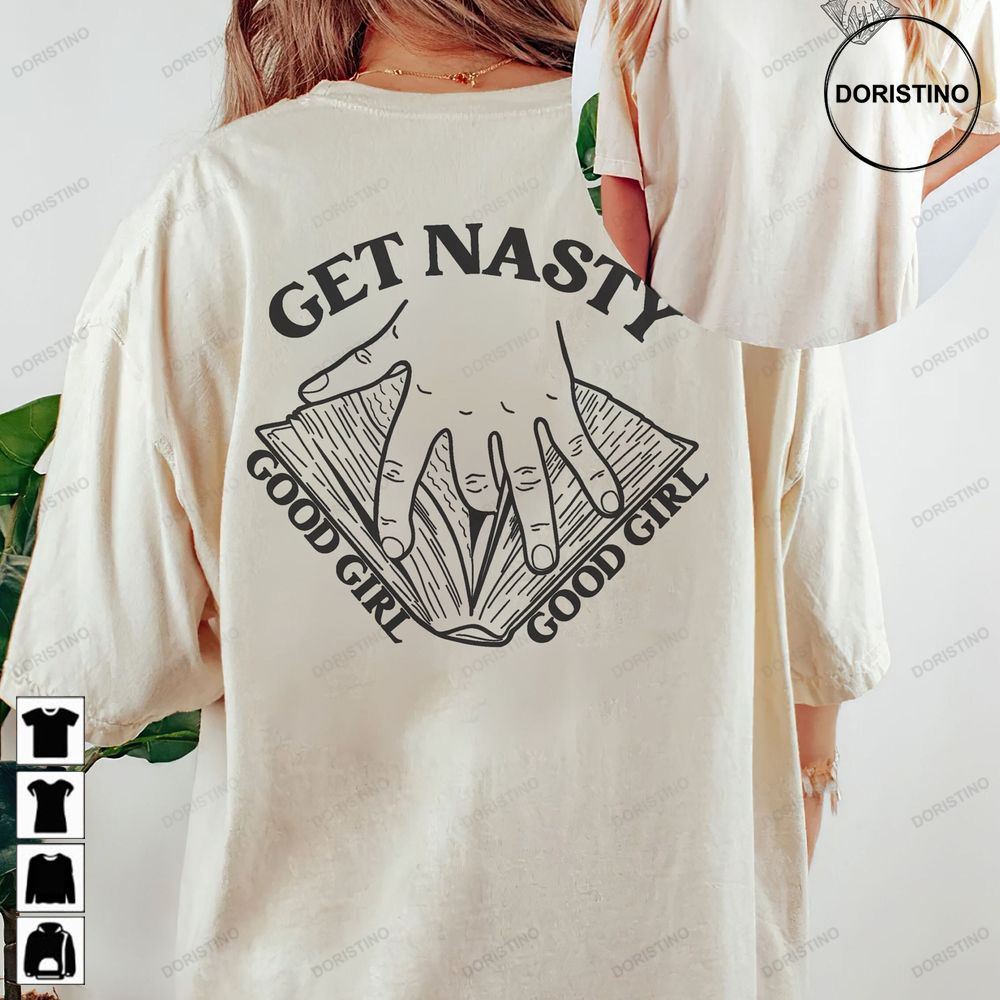 Get Nasty Good Girl Russ Good Girl Get Nasty Romance Dark Romance Limited Edition T-shirts