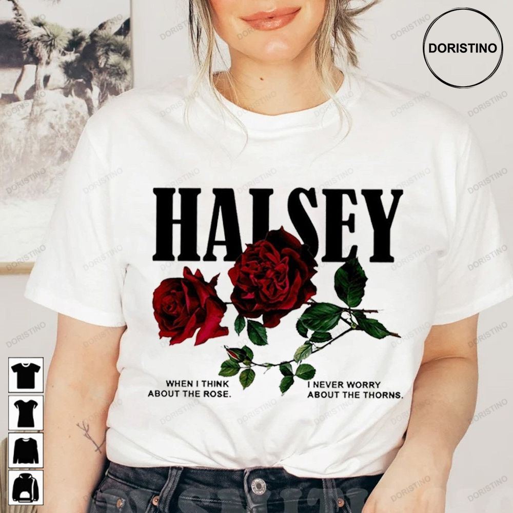 Halsey Rose When I Think About The Rose Halsey Halsey Concert Pop Music Halsey Inspired Music Tee Limited Edition T-shirts