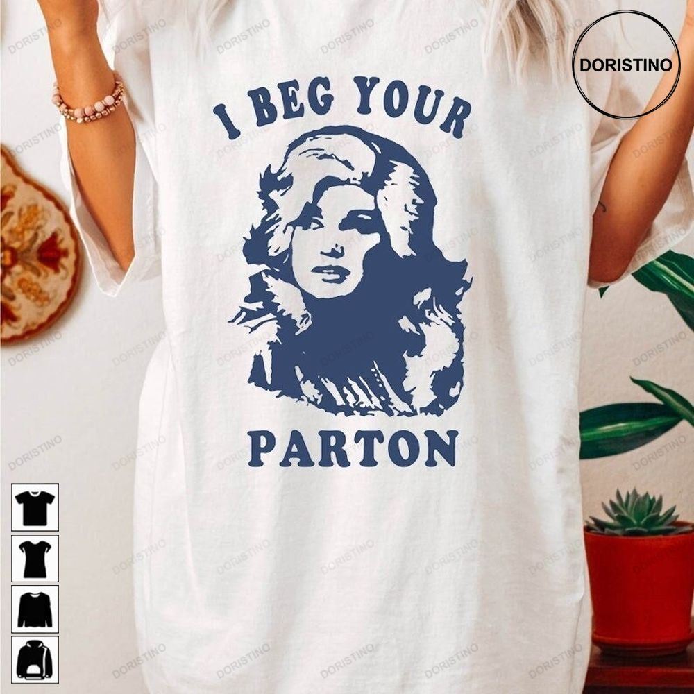 I Beg Your Parton-retro Limited Edition T-shirts