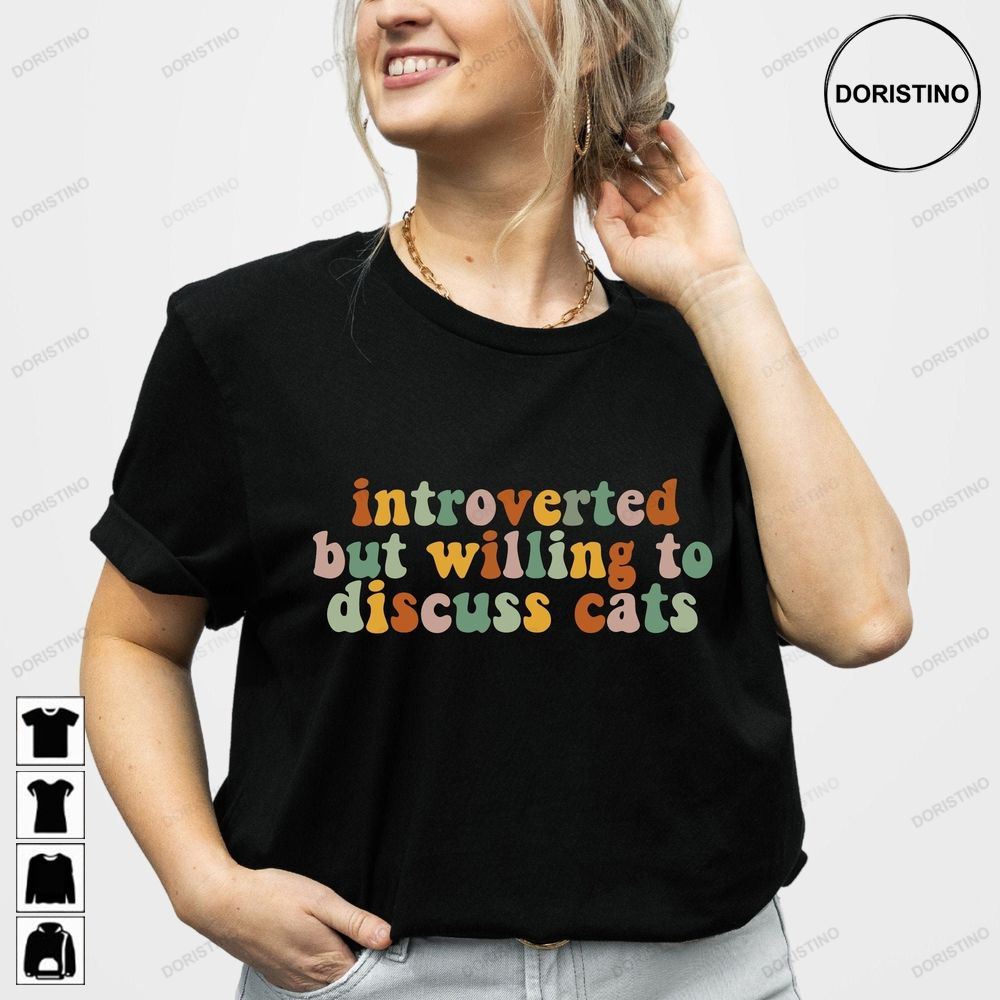 Introverted But Willing To Discuss Cats - Cat Mom Cat Lover Gift Funny Ca Cat Cat Mom Gift Cat Mama Cat Mom Limited Edition T-shirts