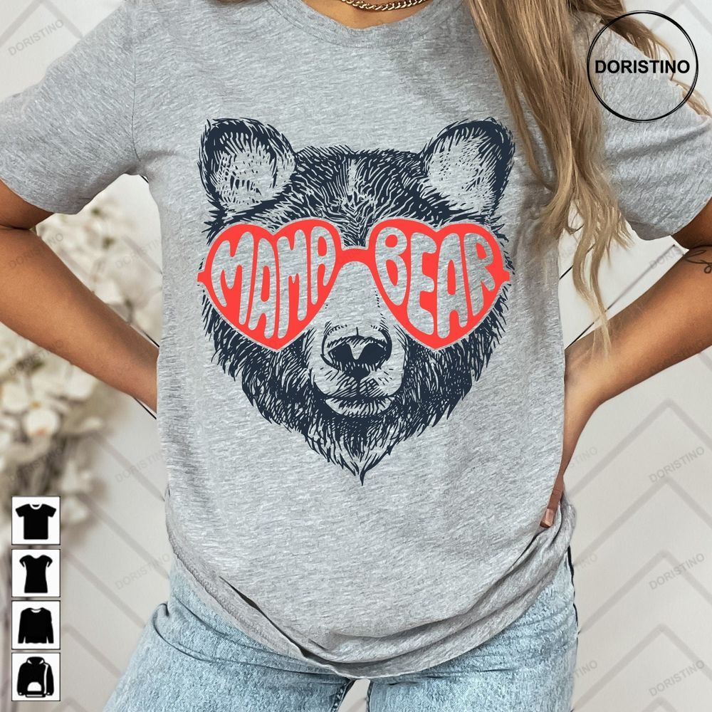 Mama Bear Mothers Day Gift Mama Bear Giftgift For Mombaby Shower Gifts Animal Naturel Lover Cute Mama Bear Mom Life Awesome Shirts