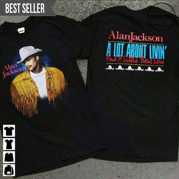 Alan Jackson A Lot About Living 1993 Concert Doristino Limited Edition T-shirts