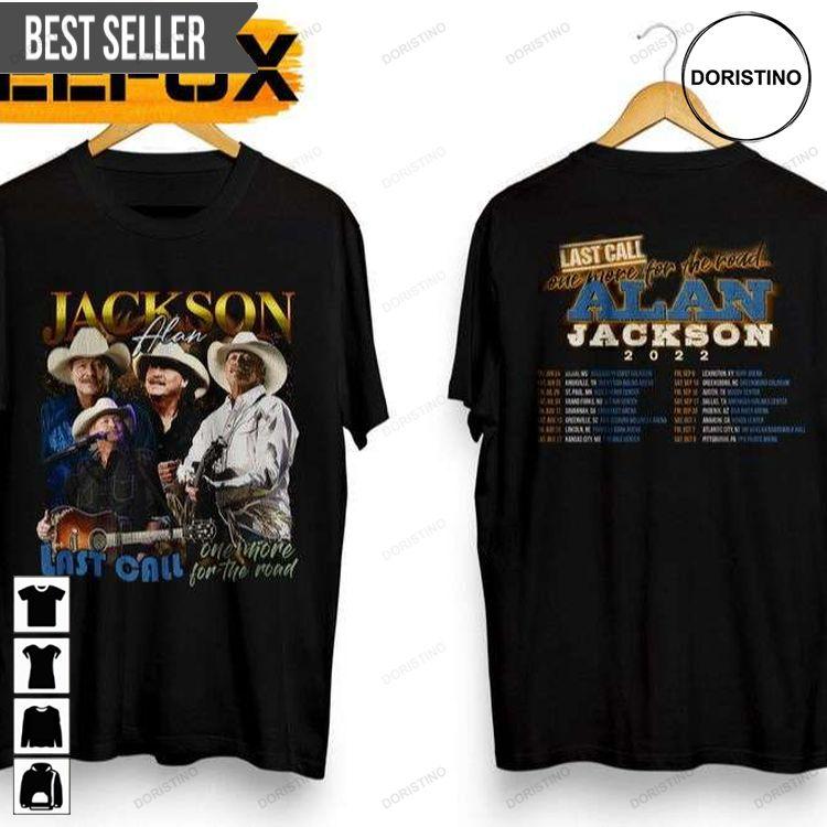 Alan Jackson Last Call One More For The Road Tour 2022 Unisex Doristino Awesome Shirts