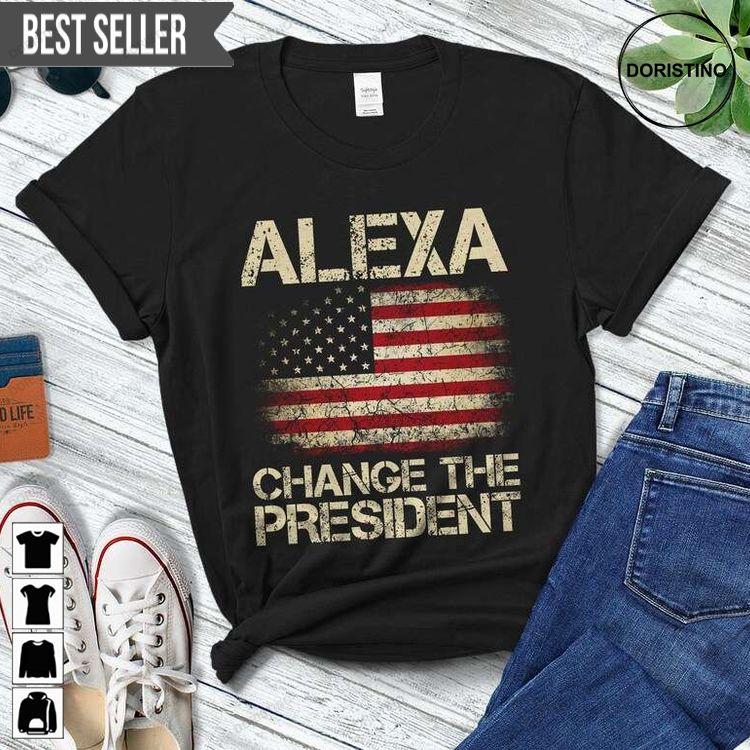 Alexa Change The President Republican Doristino Awesome Shirts