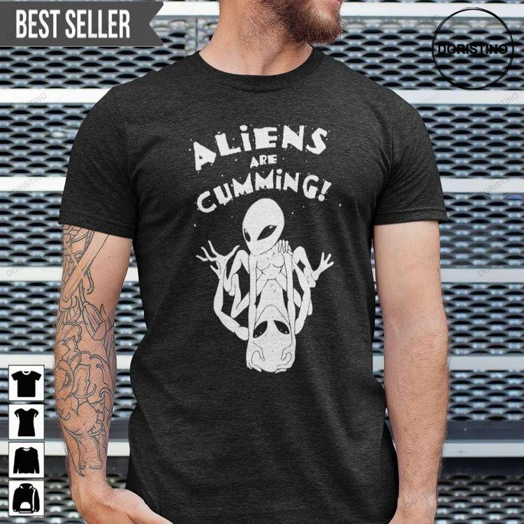 Aliens Are Cumming Doristino Limited Edition T-shirts