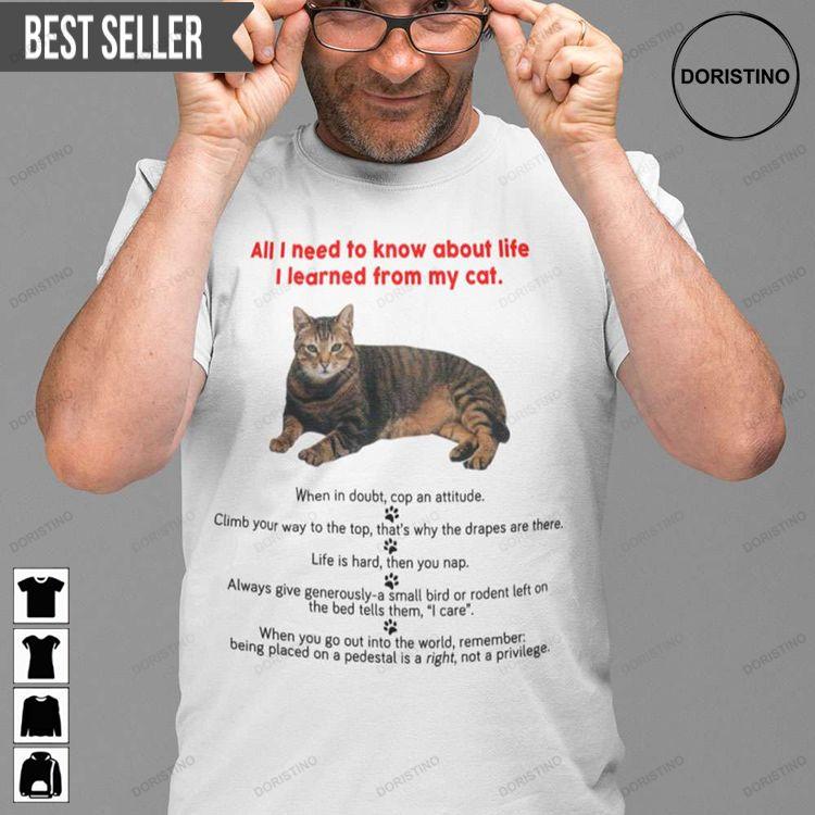 All I Need To Know About Life I Learned From My Cat Unisex Doristino Limited Edition T-shirts