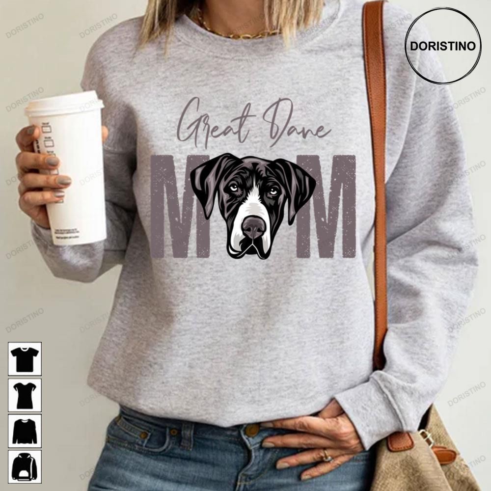 Great Dane Mom Dog Lover Limited Edition T-shirts