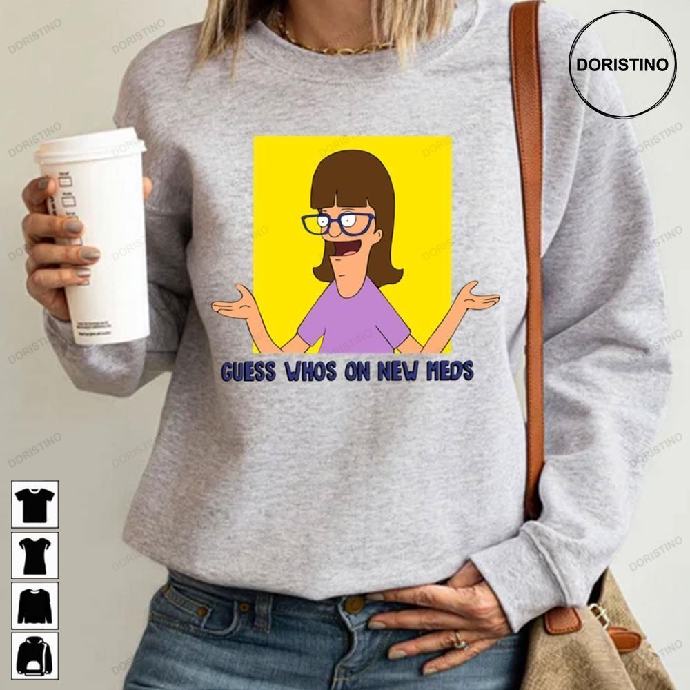 Guess Whos On New Meds Bobs Burgers Limited Edition T-shirts