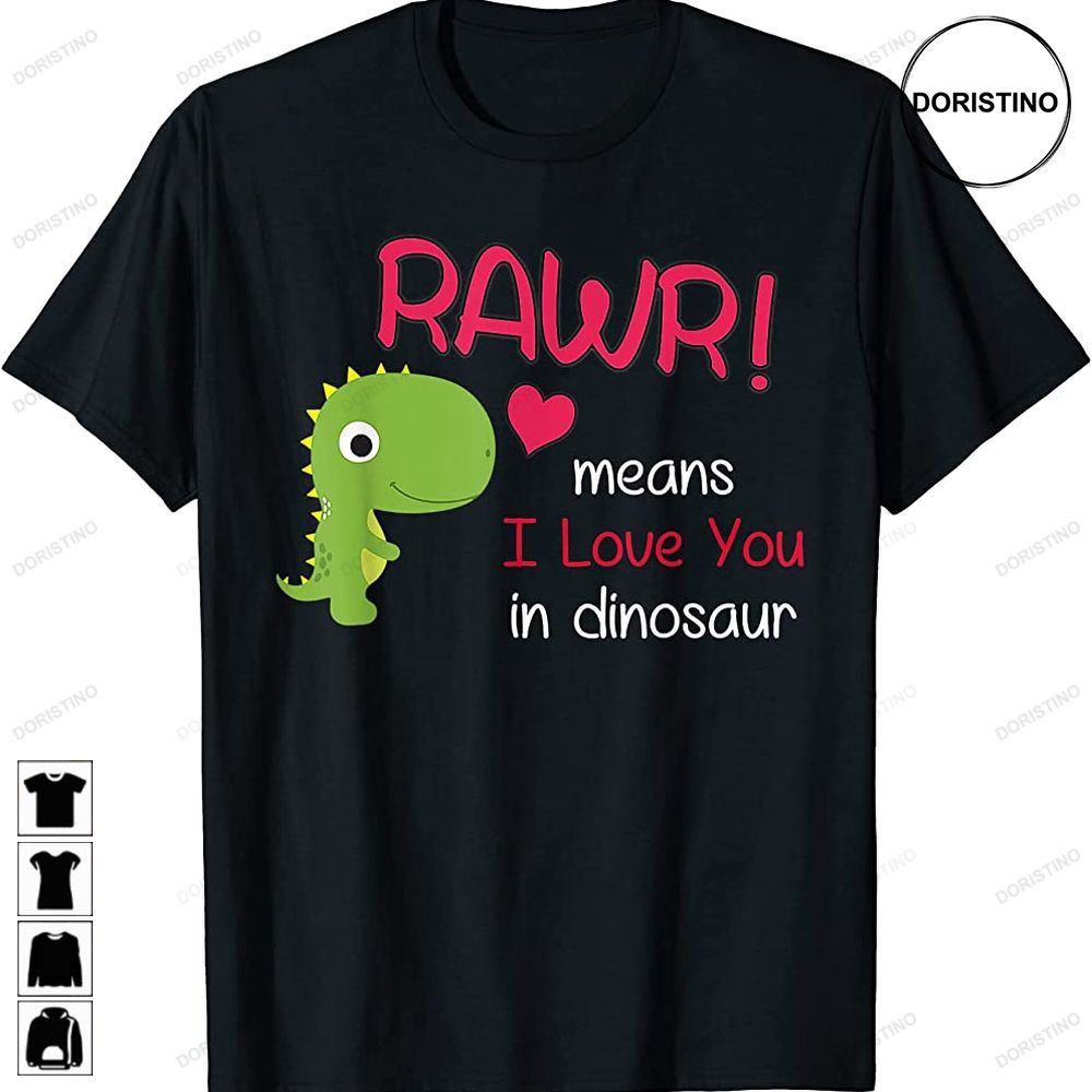 Funny Trex Valentines Day Rawr Means I Love You In Dinosaur Awesome Shirts