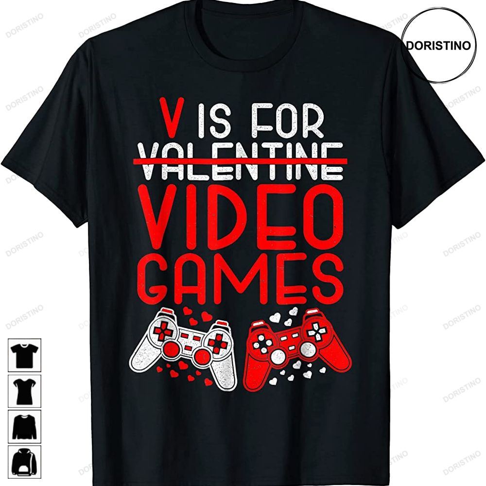 Funny V Is For Video Games Valentines Day Gamer Boys Gifts Awesome Shirts