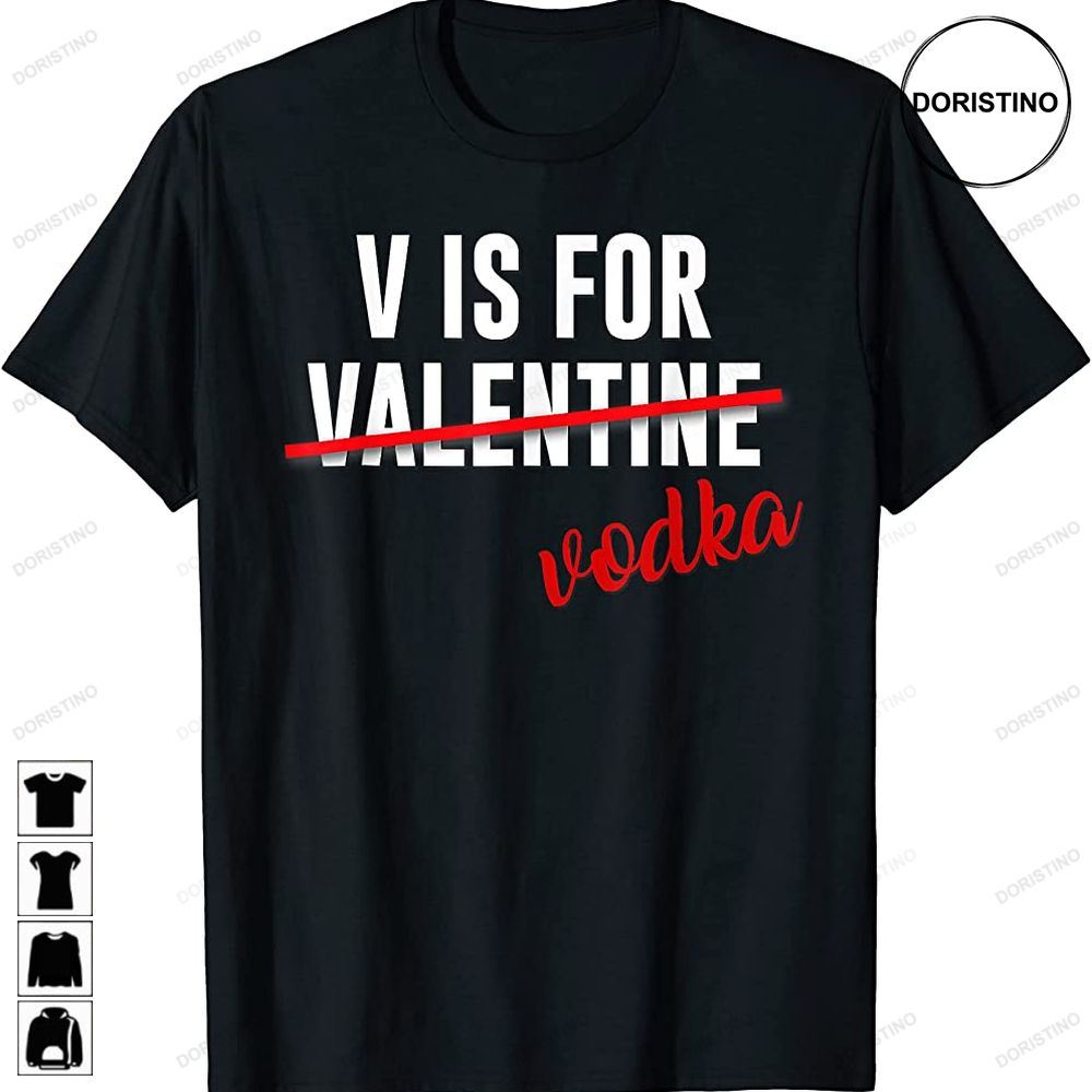Funny V Is For Vodka Alcohol For Valentine Day Gifts Trending Style