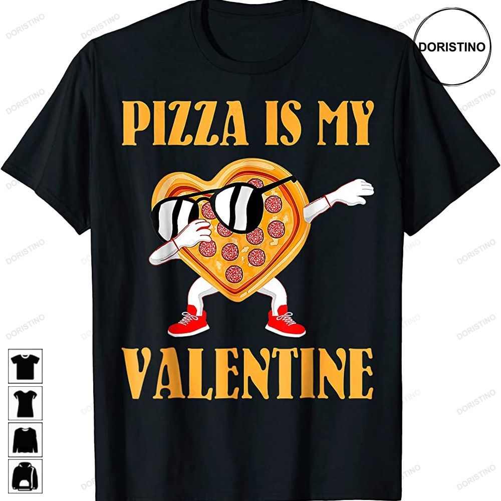Funny Valentines Day Pizza Is My Valentine Awesome Shirts