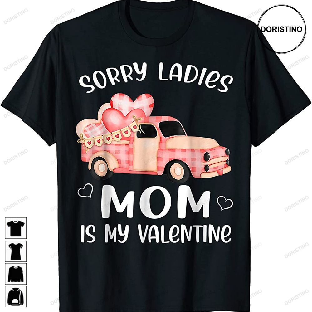 Funny Valentines Day Sorry Ladies Mom Is My Valentine Hearts Trending Style