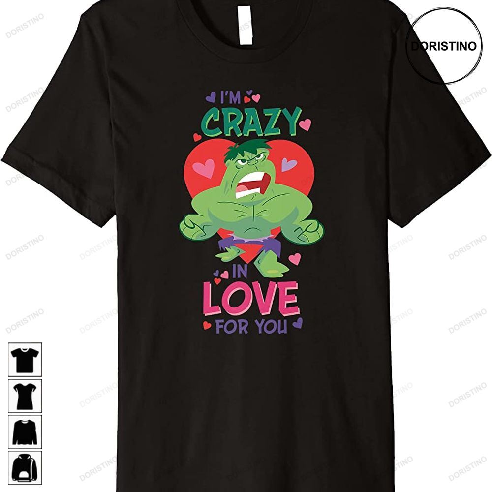 Hulk Im Crazy In Love For You Valentines Day Premium Limited Edition T-shirts