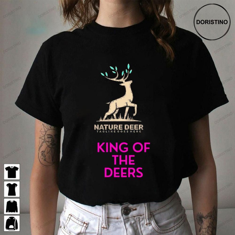 Nature Deer King Of The Deers Art For Fans Limited Edition T-shirts
