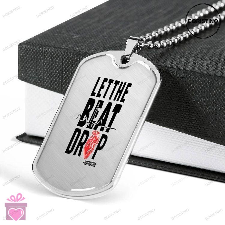 Custom Let The Beat Drop Dog Tag Military Chain Necklace Dog Tag Doristino Awesome Necklace