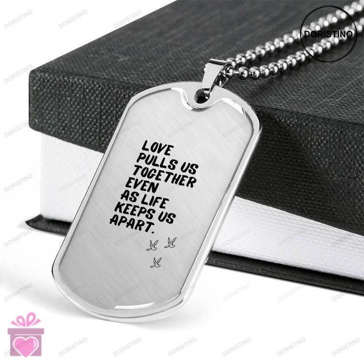 Custom Picture Dog Tag Love Pulls Us Together Dog Tag Military Chain Necklace Gift For Men Doristino Trending Necklace