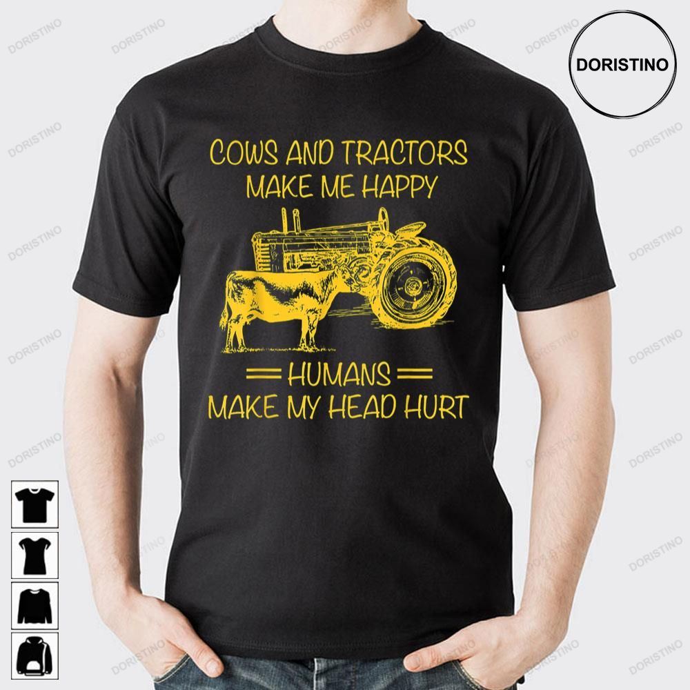 Cows And Tractors Make Me Happy Humans Make My Head Hurt Trending Style